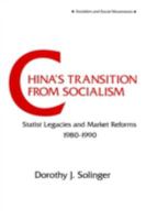China's Transition from Socialism: Statist Legacies and Market Reforms, 1980-1990 (Socialism and Social Movements) 1563240688 Book Cover