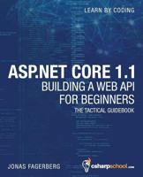 ASP.NET Core 1.1 Web API For Beginners: How to Build A Web API: Volume 2 1975798929 Book Cover