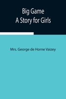 Big Game: A Story for Girls 1523782862 Book Cover