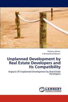 Unplanned Development by Real Estate Developers and Its Compatibility 3846508381 Book Cover