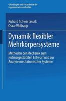 Dynamik Flexibler Mehrkorpersysteme: Methoden Der Mechanik Zum Rechnergestutzten Entwurf Und Zur Analyse Mechatronischer Systeme 3322939766 Book Cover