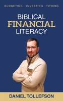 BIBLICAL FINANCIAL LITERACY: BUDGETING INVESTING TITHING B0F745ZHYW Book Cover