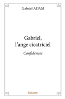 Gabriel, l'ange cicatriciel (French Edition) 2414181680 Book Cover