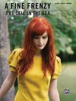 A Fine Frenzy- One Cell In The Sea- Piano/Vocal/Chords 0739050249 Book Cover
