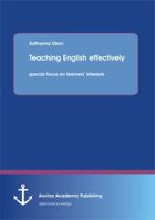 Teaching English Effectively: With Special Focus on Learners' Interests 3954890801 Book Cover