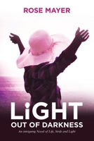 Light out of Darkness: An Intriguing Novel of Life, Strife and Light 172839256X Book Cover