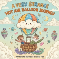 A Very Strange Hot Air Balloon Journey 1834545161 Book Cover