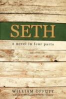 Seth: a novel in four parts 1440121214 Book Cover