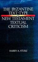 The Byzantine text-type and New Testament textual criticism 1631998064 Book Cover