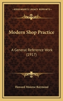 Modern Shop Practice: A General Reference Work 1164937715 Book Cover