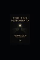 La Teoría del pensamiento: Entrevistar al Pensamiento B0G4J1Q4N5 Book Cover