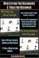 Meditation for Beginners & Yoga for Beginner: Meditation Techniques & Meditation Positions for Beginners & Yoga Poses for Beginners 1495459381 Book Cover