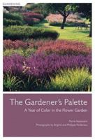 The Gardener's Palette: A Year of Color in the Flower Garden 1584796448 Book Cover