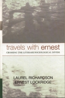 Travels with Ernest: Crossing the Literary/Sociological Divide (Ethnographic Alternatives Book Series, V. 16) 0759105960 Book Cover