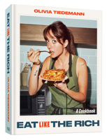 Eat (Like) the Rich : A Cookbook 0593837320 Book Cover