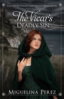 The Vicar's Deadly Sin: A Lady Jane Bartholomew & Miss Margaret Renard Mystery 1541328728 Book Cover