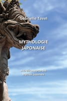 Mythologie Japonaise: A la découverte des Mythes Japonais (French Edition) B0CQ2W17CC Book Cover