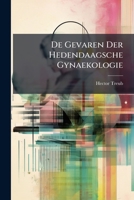 De Gevaren Der Hedendaagsche Gynaekologie (1896) 1149665815 Book Cover