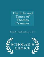 The Life and Times of Thomas Cranmer 101619448X Book Cover