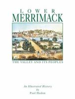 Lower Merrimack: The Valley and Its Peoples 1892724448 Book Cover