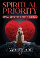 Spiritual Priority: Daily Devotions For The Soul B0FGJLCGJM Book Cover