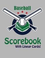 Baseball Scorebook With Lineup Cards: 50 Scorecards For Baseball 1095575791 Book Cover