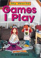 Games I Play (My World) 0761322965 Book Cover