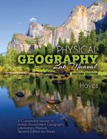 Physical Geography Lab Manual: A Customized Version of Human-Environment Geography Laboratory Manual, second edition by Hayes 1792416121 Book Cover