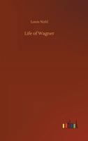Life of Wagner 9356899371 Book Cover
