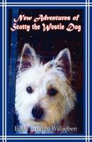 New Adventures of Scotty the Westie Dog 1937911020 Book Cover