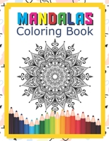 Mandalas Coloring Book: Stress Relieving Designs Mandala Color For Relaxation Coloring Book For Adults Featuring Beautiful Mandalas Designed To Soothe The Soul B084DGF9D9 Book Cover