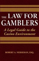 The Law for Gamblers: A Legal Guide to the Casino Environment 1944877037 Book Cover
