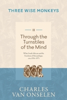 THROUGH THE TURNSTILES OF THE MIND - Volume 2/Three Wise Monkeys 177619246X Book Cover