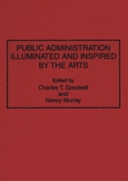 Public Administration Illuminated and Inspired by the Arts 0275948064 Book Cover