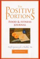 The Positive Portions Food & Fitness Journal 1577492285 Book Cover