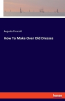 How To Make Over Old Dresses 3348107873 Book Cover