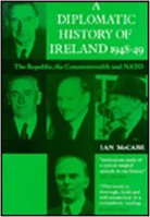 A Diplomatic History of Ireland, 1948-49: The Republic, the Commonwealth and NATO (History) 0716524619 Book Cover