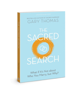 The Sacred Search: What If It's Not about Who You Marry, But Why? 1434704890 Book Cover