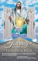A Journey of Hope to Heaven and Back 1950981517 Book Cover
