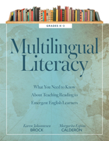 Multilingual Literacy, Grades K–3: What You Need to Know About Teaching Reading to Emergent English Learners B0GL9XVX1Q Book Cover