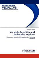Variable Annuities and Embedded Options: Models and tools for fair valuation and solvency appraisal 3659293148 Book Cover