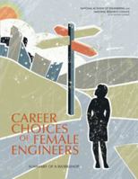 Career Choices of Female Engineers: A Summary of a Workshop 0309305810 Book Cover
