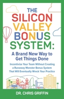 The Silicon Valley Bonus System: A Brand New Way to Get Things Done 0692180486 Book Cover