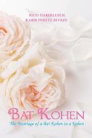 Bat Kohen: The Marriage of a Bat Kohen to a Kohen 1719263108 Book Cover