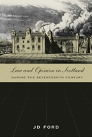 Law and Opinion in Scotland during the Seventeenth Century 1841137898 Book Cover