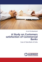 A Study on Customers satisfaction of Commercial Banks: Case of State Bank of India 6200569800 Book Cover