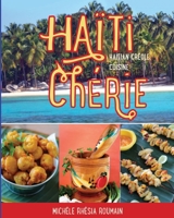 Haiti Cherie, Haitian Creole Cuisine: Haitian Creole Cuisine 1511460067 Book Cover