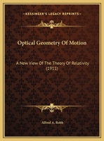 Optical Geometry Of Motion: A New View Of The Theory Of Relativity 054861458X Book Cover