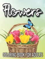 Beautiful Flowers Coloring Book For Adults: Beautiful Flowers and Floral Designs In Midnight Coloring Books Featuring for Adults Stress Relief and Relaxation B0948N6973 Book Cover
