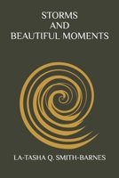 STORMS AND BEAUTIFUL MOMENTS: Motivational and Inspirational Reading B0F7Z3KLP8 Book Cover